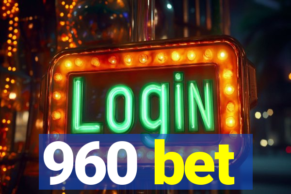 960 bet