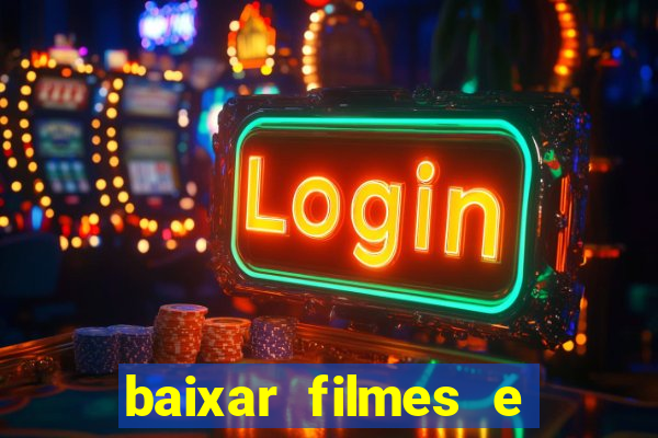 baixar filmes e séries mp4