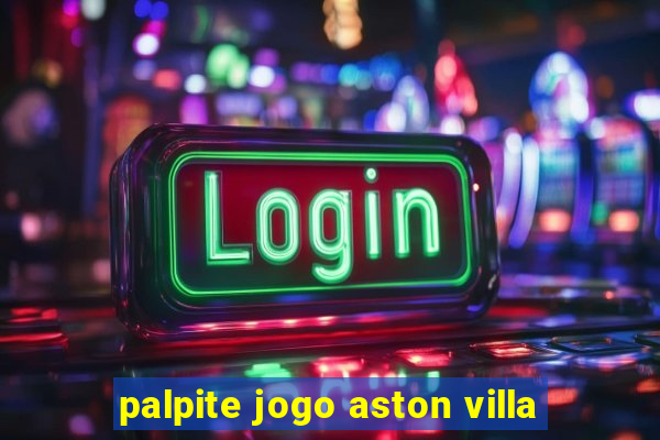 palpite jogo aston villa