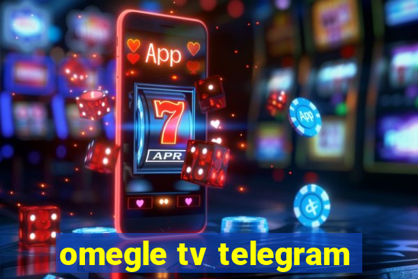 omegle tv telegram