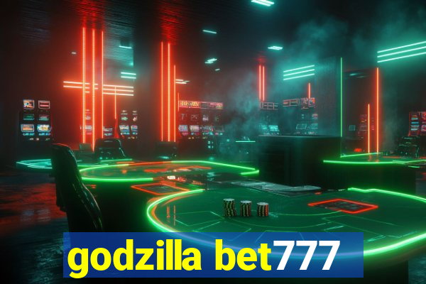 godzilla bet777