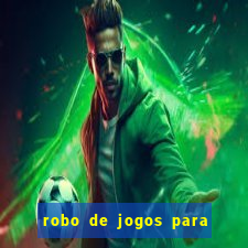 robo de jogos para ganhar dinheiro