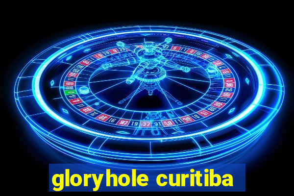 gloryhole curitiba