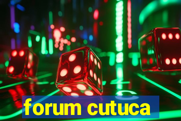 forum cutuca