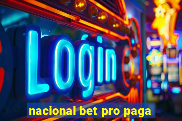 nacional bet pro paga