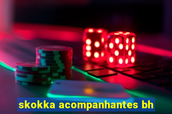 skokka acompanhantes bh