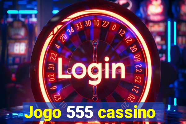 Jogo 555 cassino