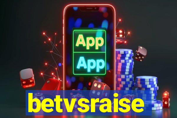 betvsraise