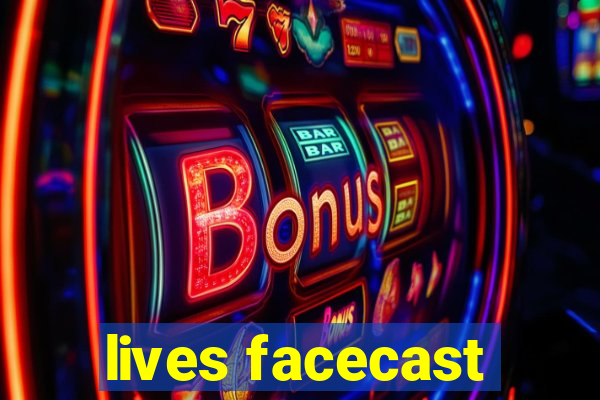 lives facecast