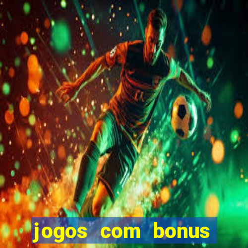 jogos com bonus sem deposito