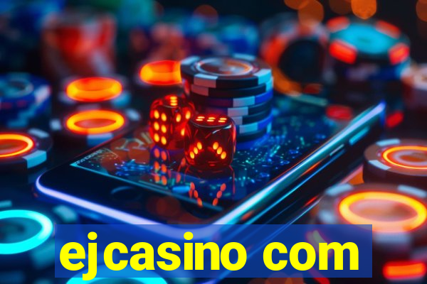 ejcasino com