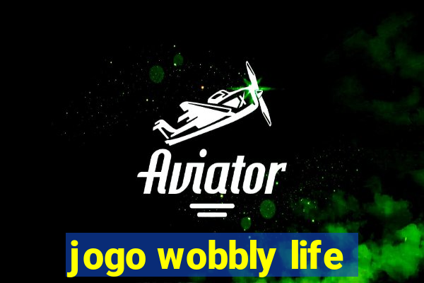 jogo wobbly life