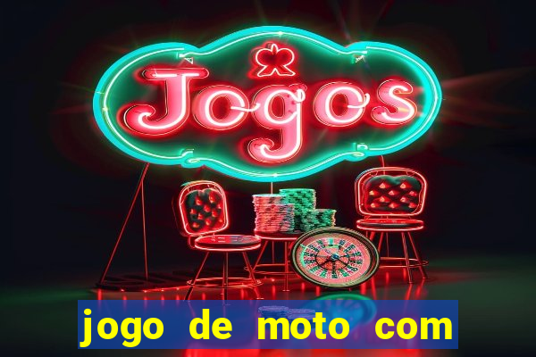 jogo de moto com dinheiro infinito