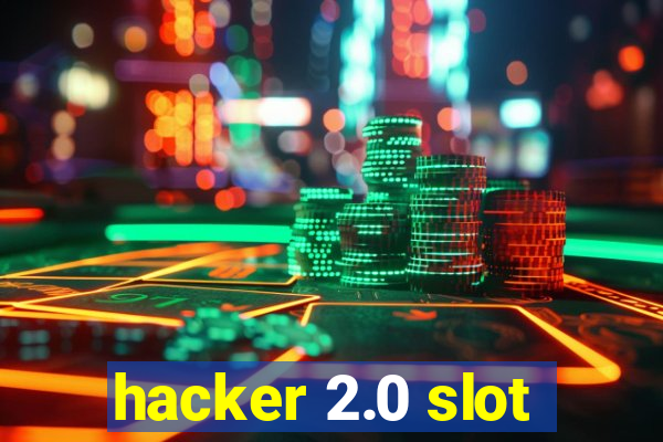 hacker 2.0 slot