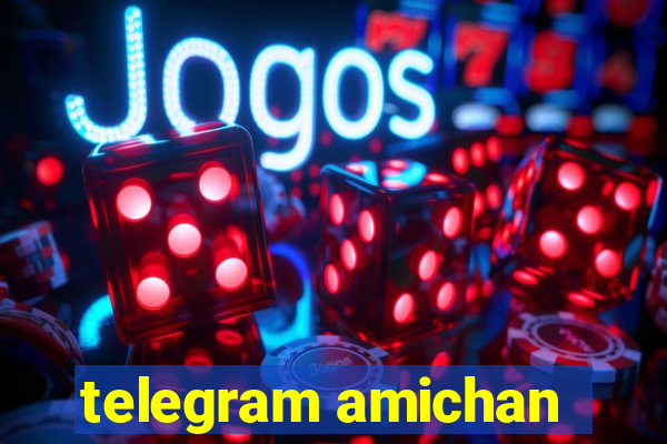 telegram amichan