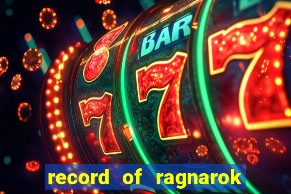 record of ragnarok 3 temporada assistir