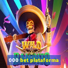 000 bet plataforma