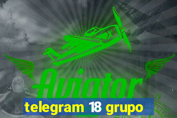 telegram 18 grupo