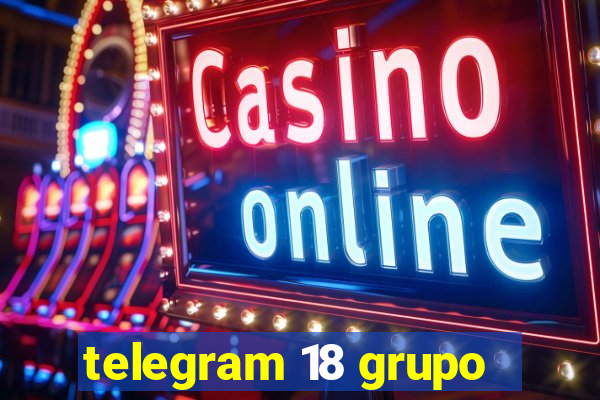 telegram 18 grupo