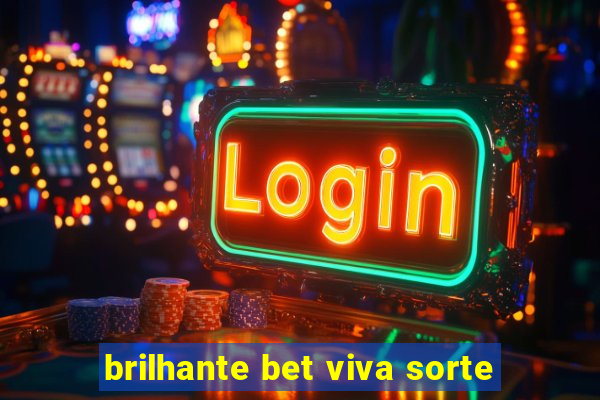 brilhante bet viva sorte