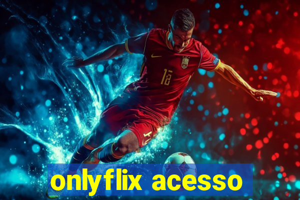 onlyflix acesso