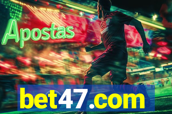 bet47.com