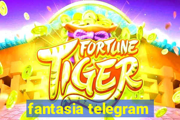 fantasia telegram