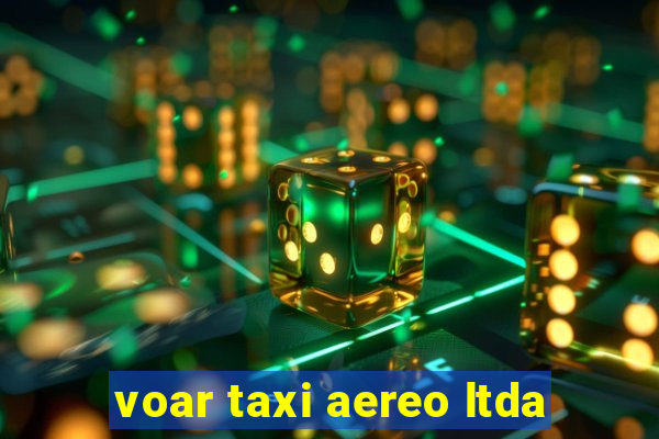 voar taxi aereo ltda