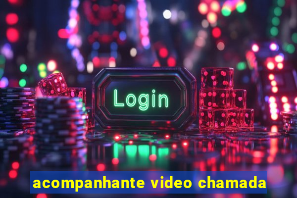 acompanhante video chamada