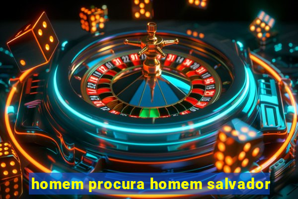 homem procura homem salvador