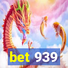 bet 939