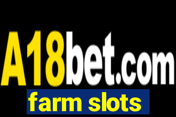 farm slots