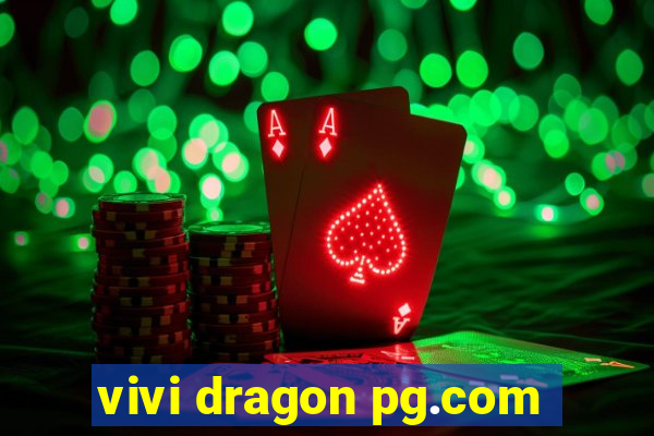 vivi dragon pg.com