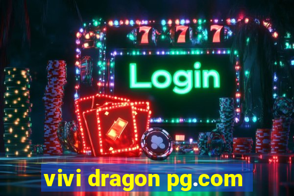 vivi dragon pg.com