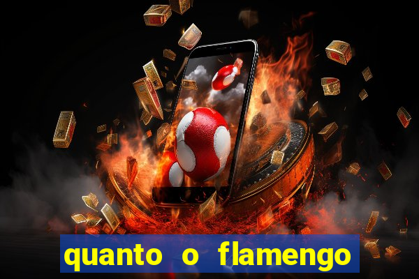 quanto o flamengo esta pagando no jogo de hoje