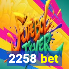 2258 bet