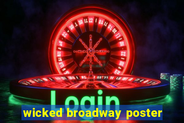 wicked broadway poster