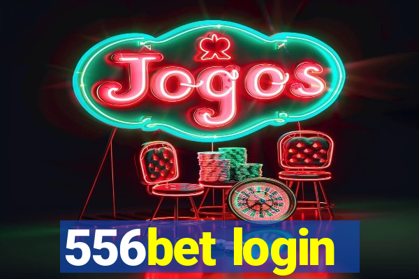 556bet login