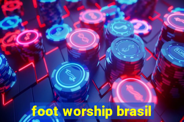 foot worship brasil