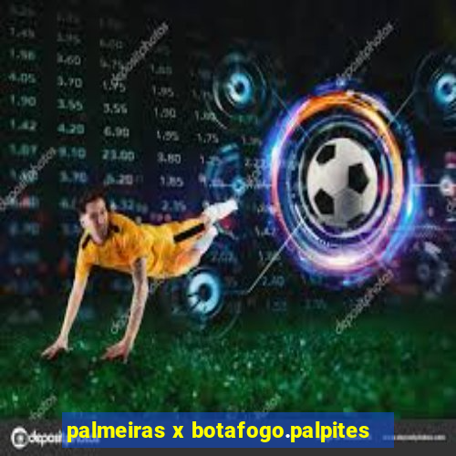 palmeiras x botafogo.palpites