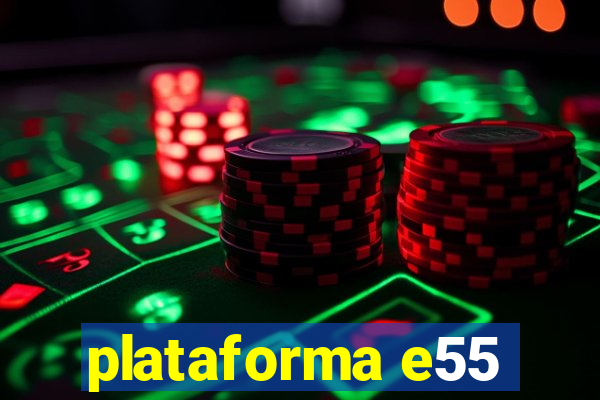 plataforma e55