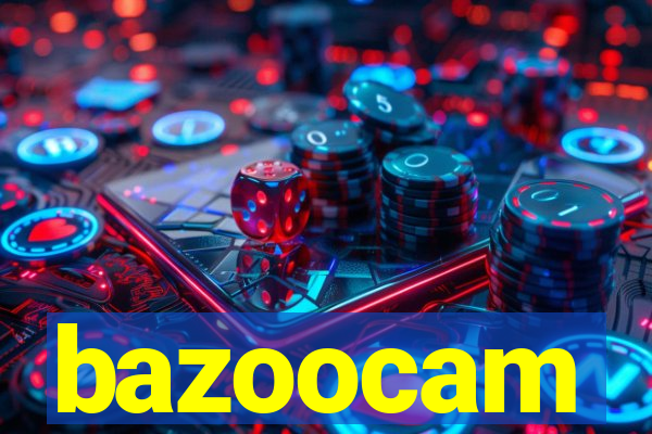 bazoocam