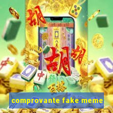 comprovante fake meme