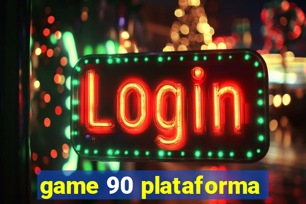 game 90 plataforma