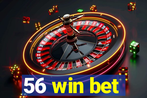 56 win bet