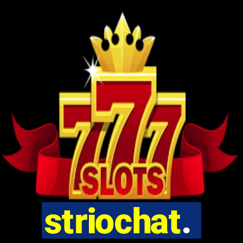 striochat.