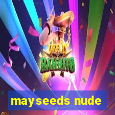 mayseeds nude