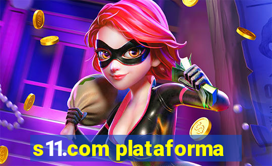 s11.com plataforma