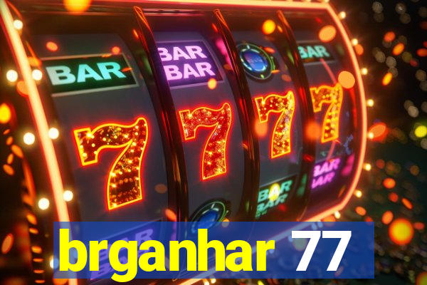 brganhar 77