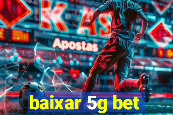 baixar 5g bet